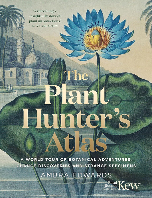 The Plant Hunter's Atlas - By Ambra Edwards