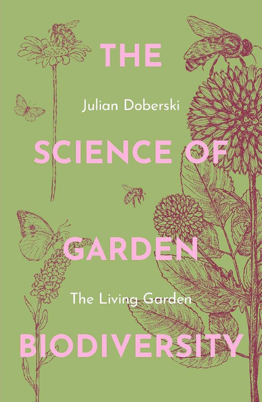 The Science of Garden Biodiversity - By Julian Doberski