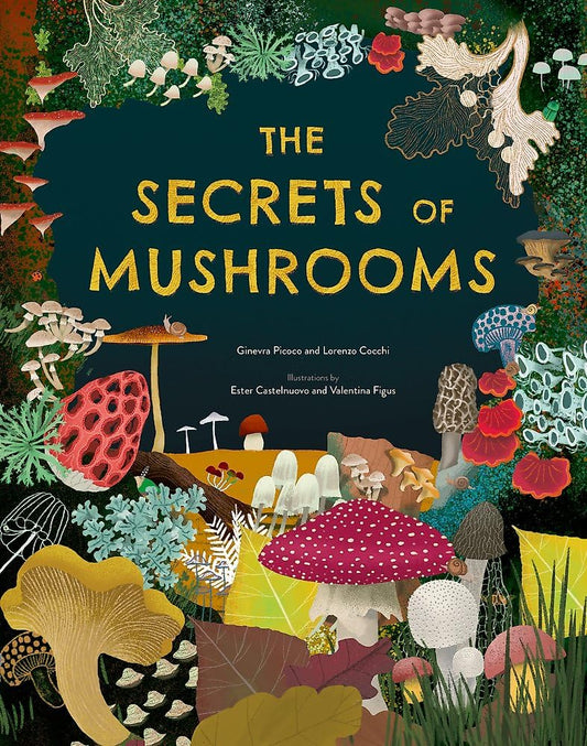 The Secrets of Mushrooms - By Ginevra Picoco & Lorenzo Cocchi