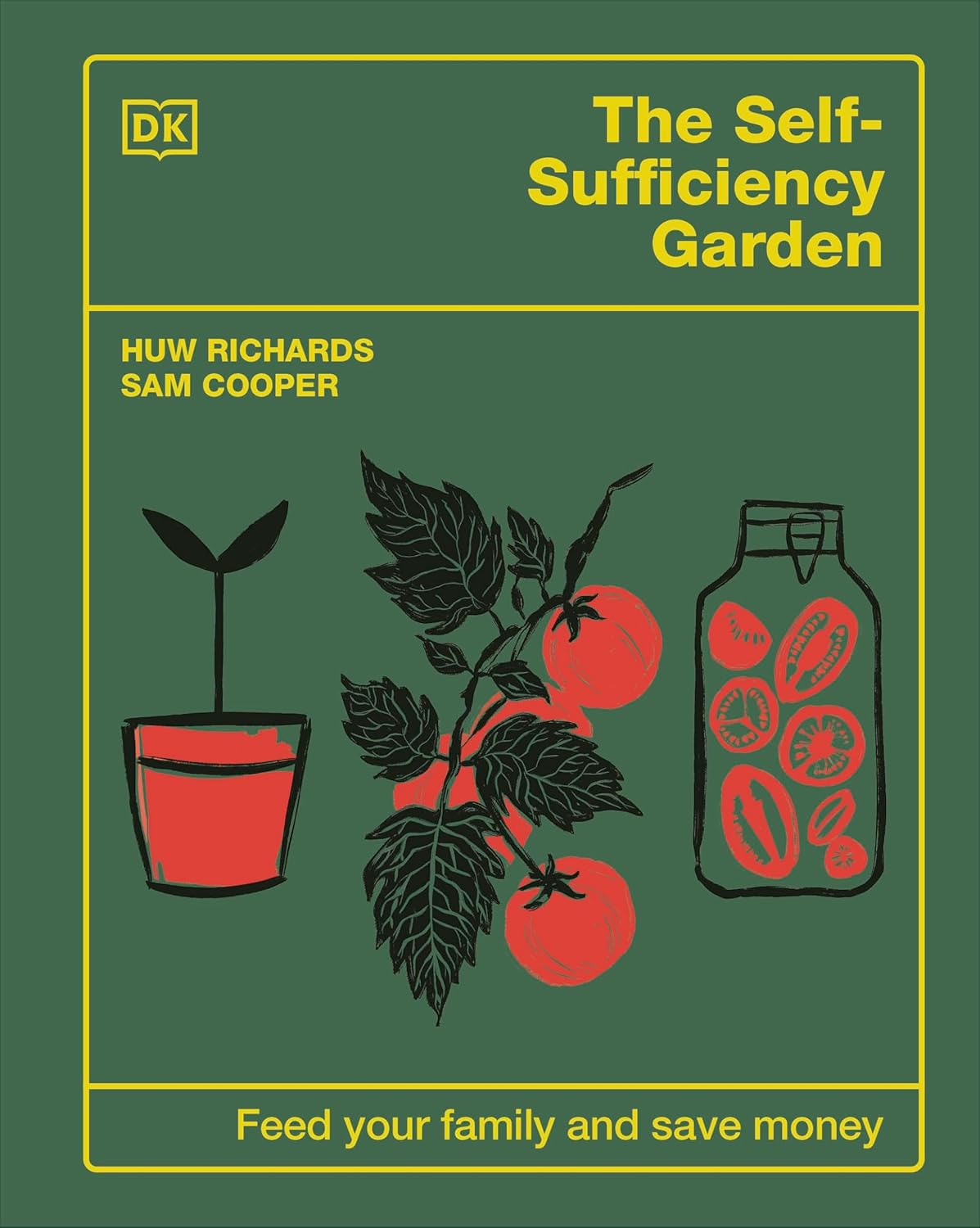 The Self- Sufficiency Garden - By Huw Richards & Sam Cooper