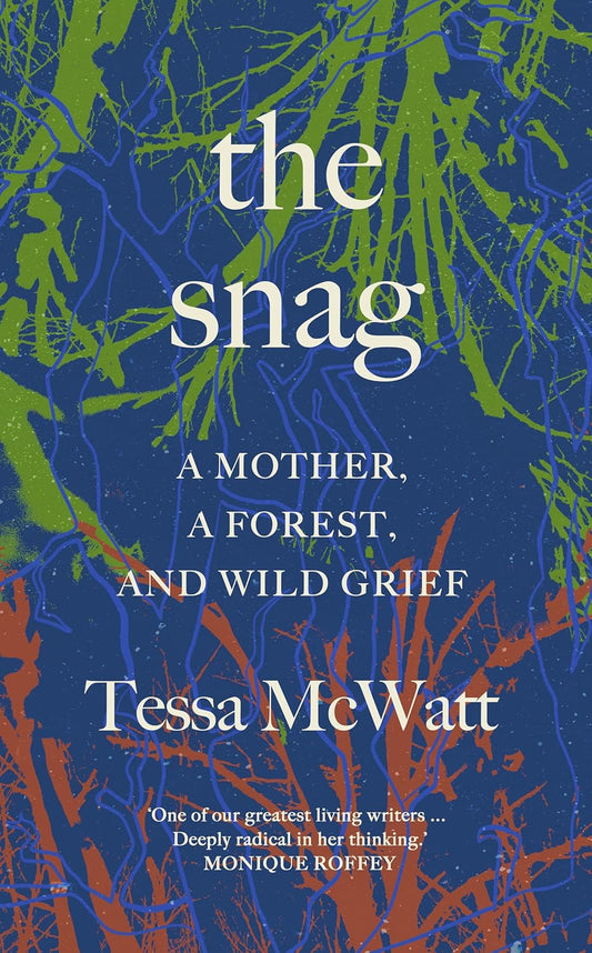 The Snag - By Tessa McWatt