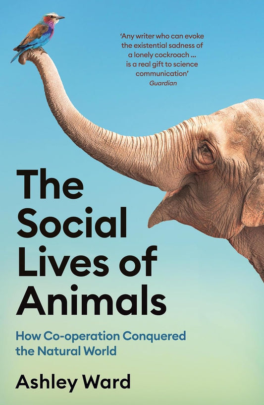 The Social Lives of Animals - By Ashley Ward