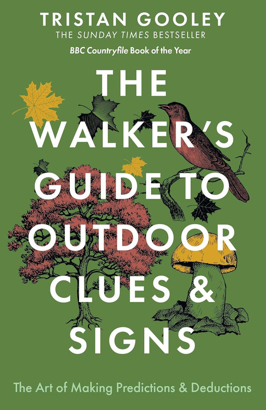 The Walker's Guide to Outdoor Clues & Signs - By Tristan Gooley
