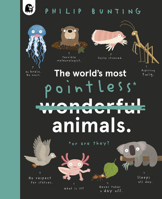 The World’s Most Pointless Animals: or are they? - By Philip Bunting