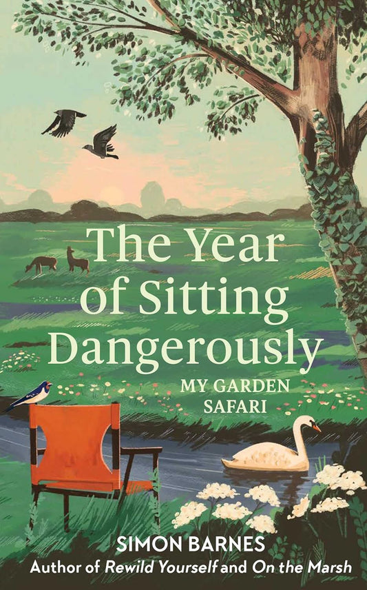 The Year of Sitting Dangerously - By Simon Barnes