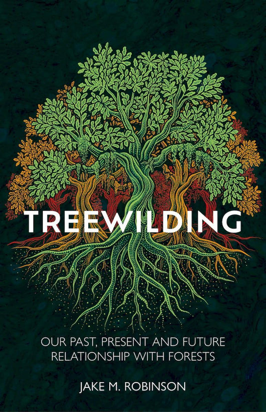 Treewilding - By Jake M. Robinson